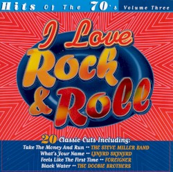 I Love Rock & Roll, Volume Three: Hits of the 70’s