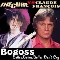 Belles, belles, belles Don’t Cry (The Cure vs. Claude François)