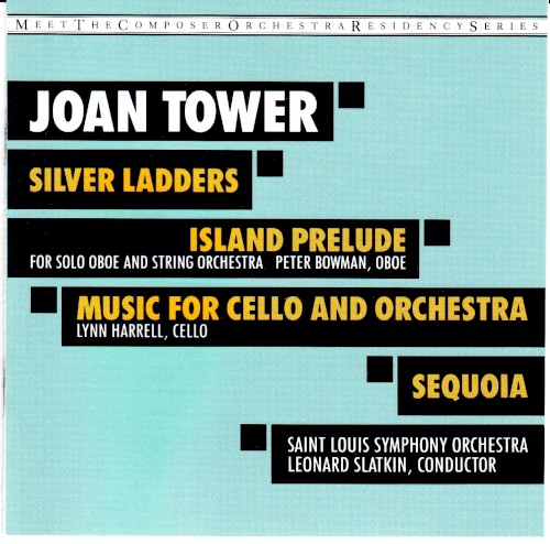 Silver Ladders / Island Prelude / Music for Cello and Orchestra / Sequoia