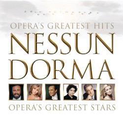 Nessun Dorma: Opera's Greatest Hits