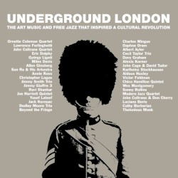 Underground London: The Art Music And Free Jazz That Inspired A Cultural Revolution