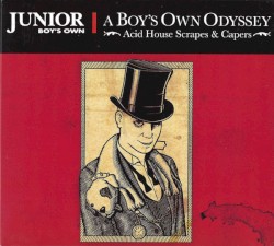 A Boy's Own Odyssey: Acid House Scrapes & Capers