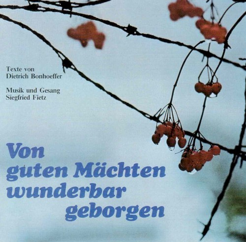 Von guten Mächten wunderbar geborgen