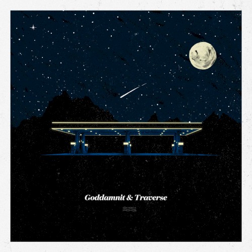 Goddamnit & Traverse