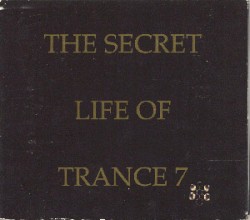 The Secret Life of Trance 7