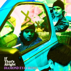 If That’s Alright (Diamond Eyes remix)