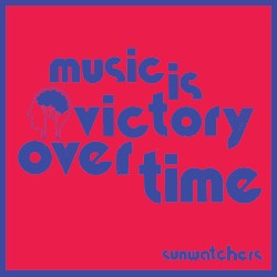 Music Is Victory Over Time