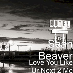 Love You Like Ur Next 2 Me