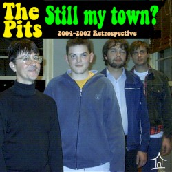 Still My Town? 2004-2007 Retrospective