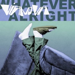 Whatever Alright