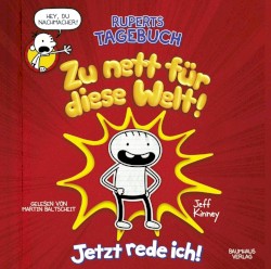 Ruperts Tagebuch: Zu nett für diese Welt!: Jetzt rede ich!