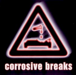 Corrosive Breaks