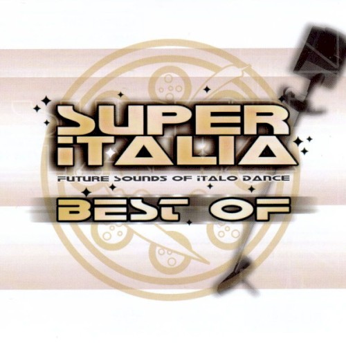Super Italia - Future Sounds Of Italo Dance (Best Of)