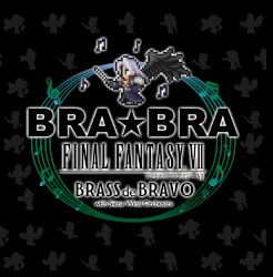 BRA★BRA FINAL FANTASY VII BRASS de BRAVO with Siena Wind Orchestra