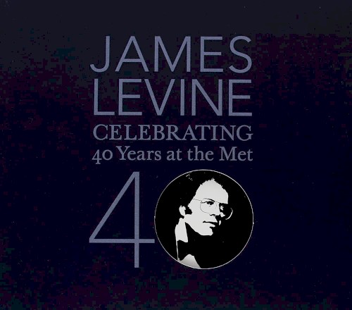 James Levine: Celebrating 40 Years at the Met