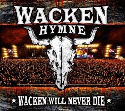 Wacken Hymne 2011 Wacken Will Never Die
