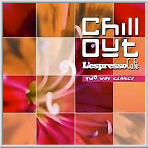 Chill Out - L'espresso Café Two: Way Glance