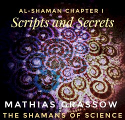The Shamans of Science: Al-Shaman Chapter I - Scripts and Secrets