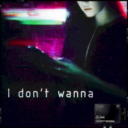 I Don't Wanna
