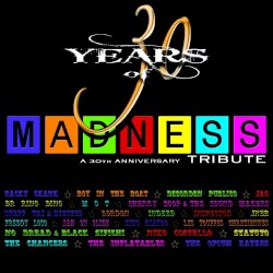 30 Years of Madness: A 30th Anniversary Tribute