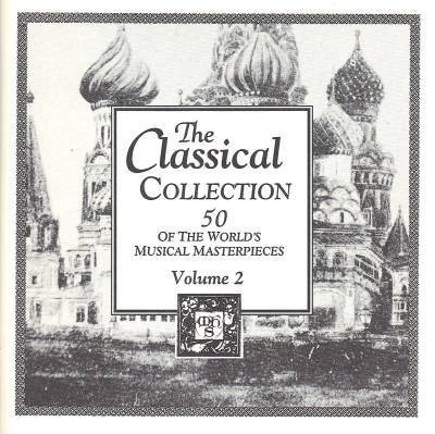 The Classical Collection, Volume 2: 50 of the World’s Musical Masterpieces