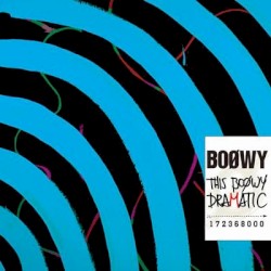 THIS BOØWY DRAMATIC