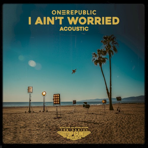 I Ain’t Worried (acoustic)