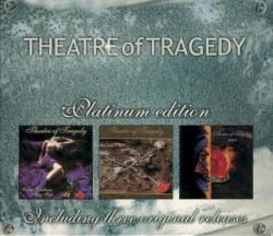 Theatre of Tragedy: Platinum Edition