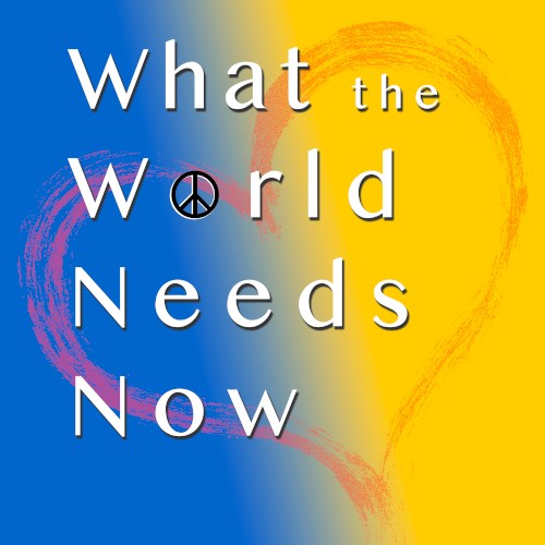 What the World Needs Now