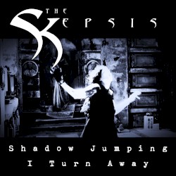 Shadow Jumping & I Turn Away