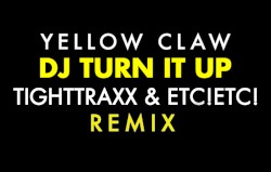 DJ Turn It Up (ETC! ETC! & Tighttraxx remix)