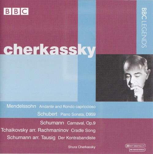 Mendelssohn: Andante and Rondo capriccioso / Schubert: Piano Sonata D959 / Schumann: Carnaval, op. 9 / Der Kontrabandiste / Tchaikovsky: Cradle Song