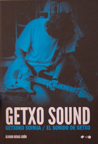Getxo sound: Getxoko soinua / El sonido de Getxo
