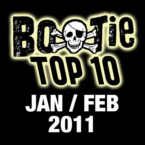Bootie Top 10 – January/February 2011