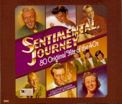 Sentimental Journey: 80 Original Hits of the ’40s