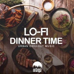 Lo‐Fi Dinner Time: Urban Chillout Music