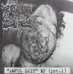 Awful Shit (prt. 1)