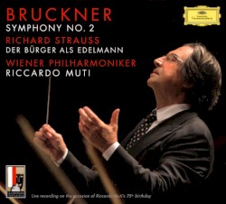 Bruckner: Symphony No. 2 / Richard Strauss: Der Bürger als Edelmann