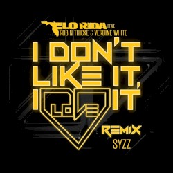 I Don’t Like It, I Love It (Syzz remix)