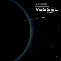 Vessel (Part II)