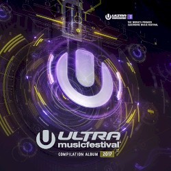 Ultra Music Festival 2017