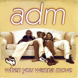 When You Wanna Move