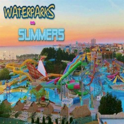 Waterparks and Summers