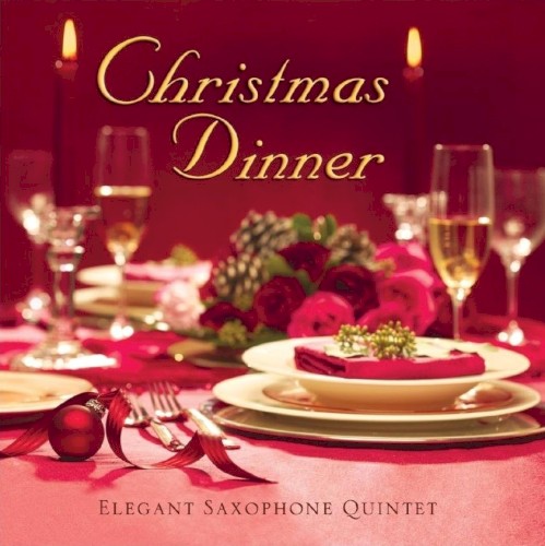 Christmas Dinner: Elegant Saxophone Quintet