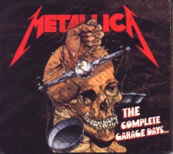 The Complete Garage Days…