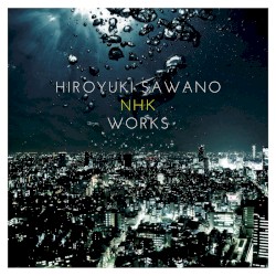 澤野弘之 NHK WORKS