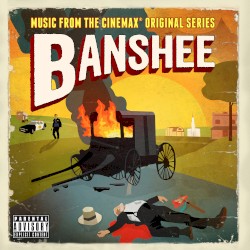 Banshee (Music From the Cinemax Original Series)
