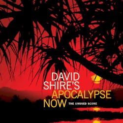 Apocalypse Now – The Unused Score