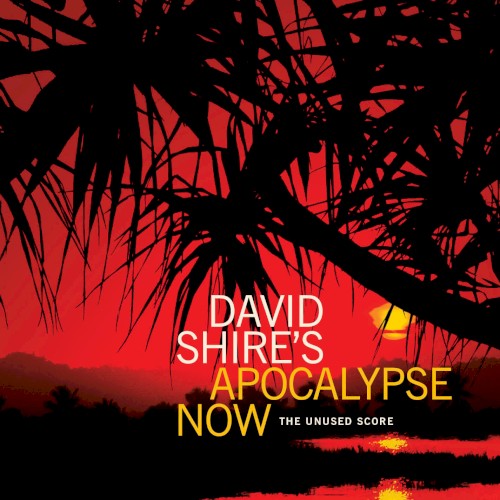 Apocalypse Now – The Unused Score