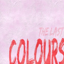 Colours: The Last